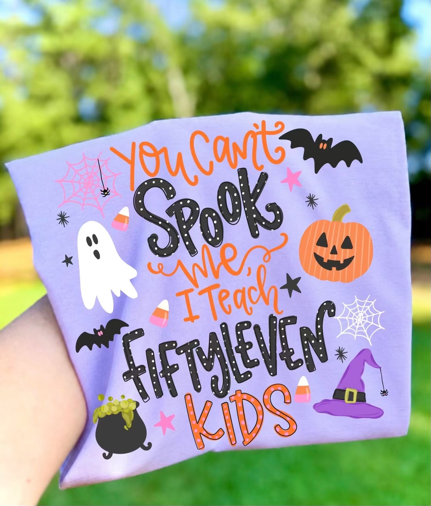 You Can't Spook Me I teach Fiftyleven Kids