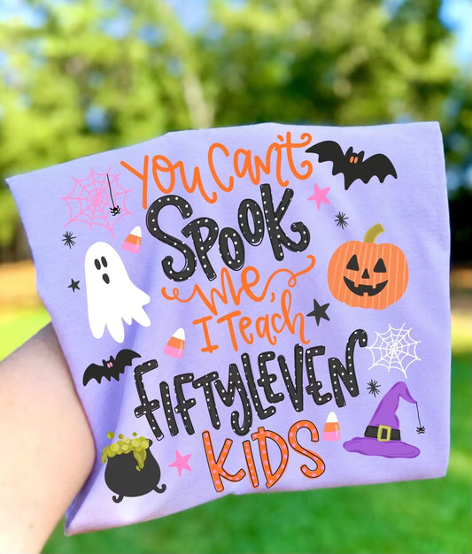 You Can't Spook Me I teach Fiftyleven Kids