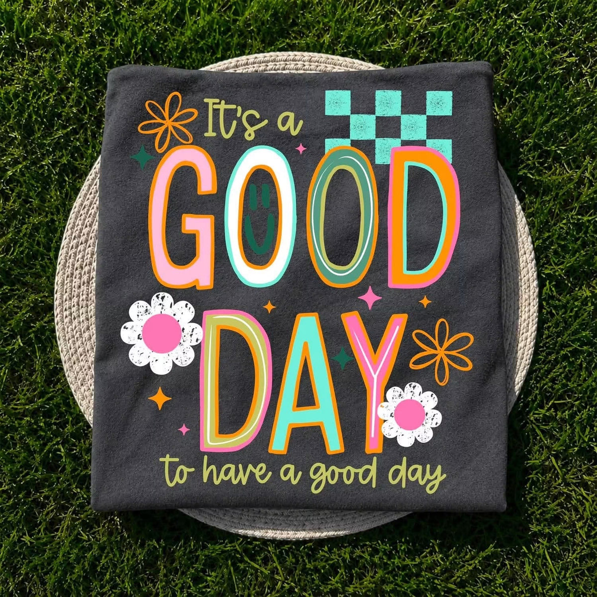 It's A Good Day to Have A Good Day